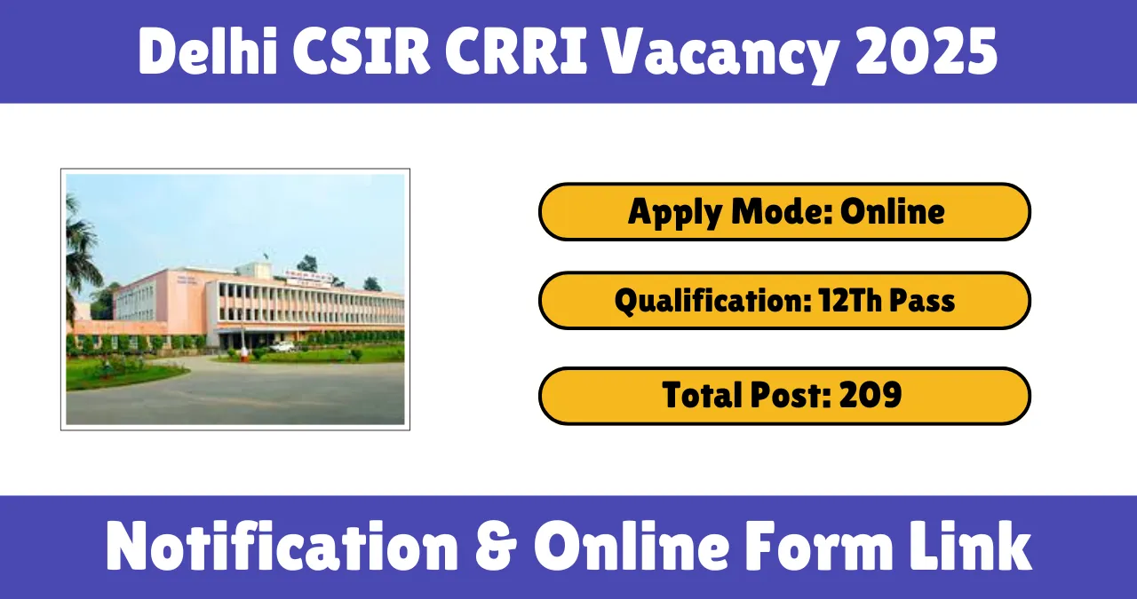 Delhi CSIR CRRI Vacancy 2025