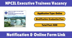 NPCIL Executive Trainees Vacancy 2025