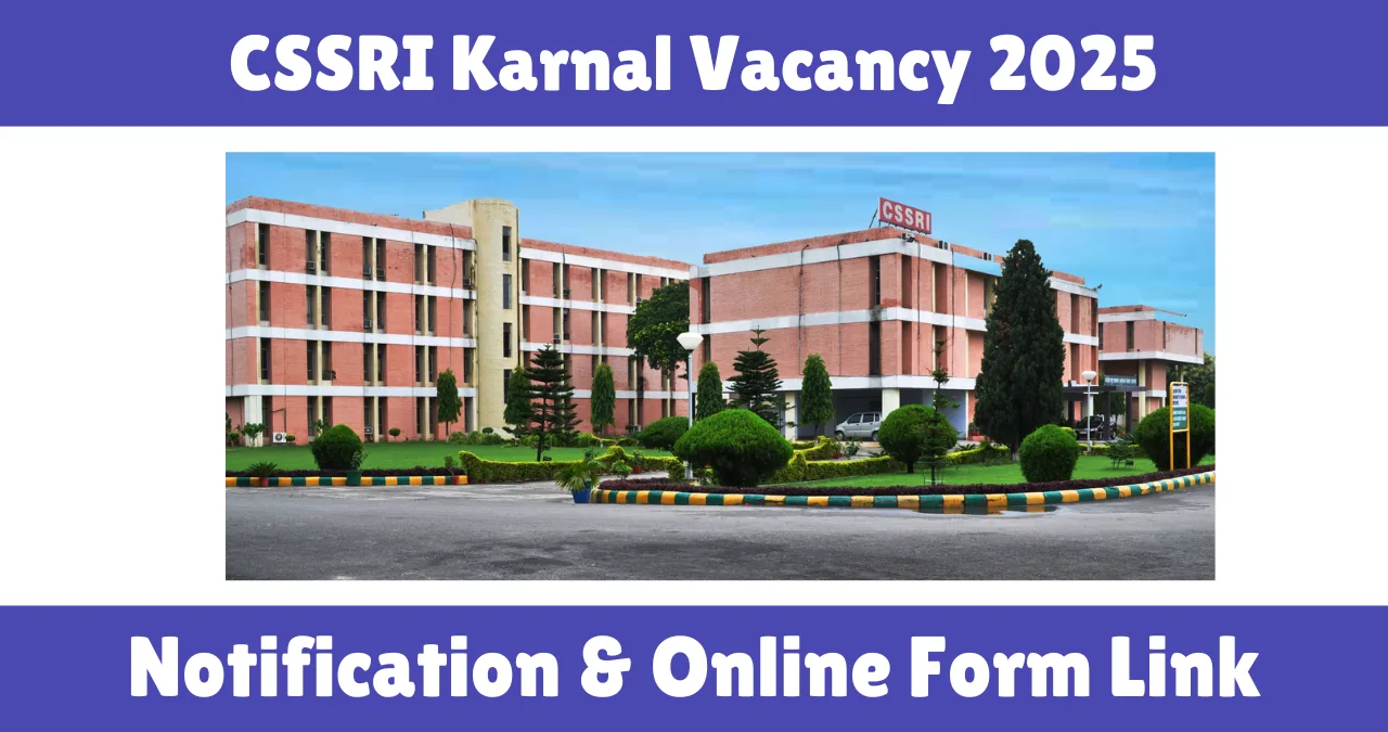 CSSRI Karnal Vacancy 2025