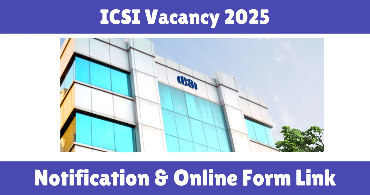 ICSI Vacancy 2025