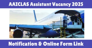 AAICLAS Assistant Vacancy 2025