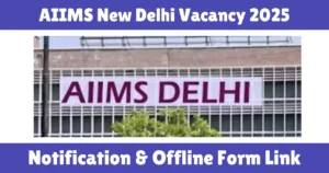 AIIMS New Delhi Vacancy 2025