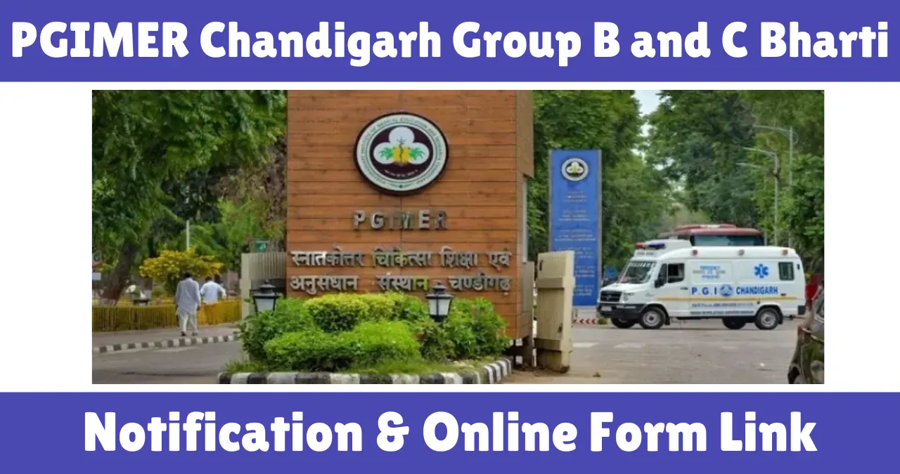 PGIMER Chandigarh Group B and C Vacancy 2025