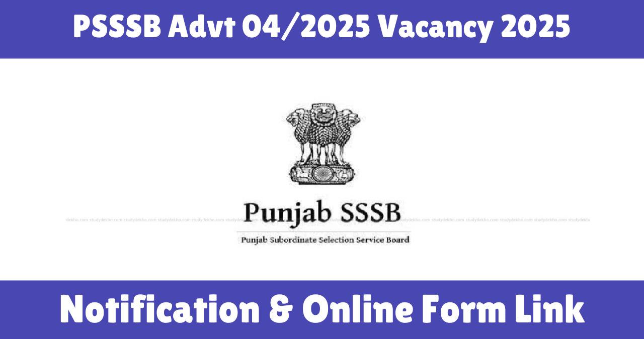 PSSSB Advt 04/2025 Vacancy 2025