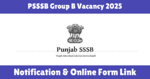 PSSSB Group B Vacancy 2025