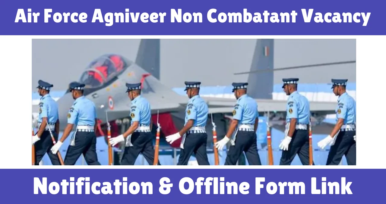 Air Force Agniveer Non Combatant Vacancy 2025