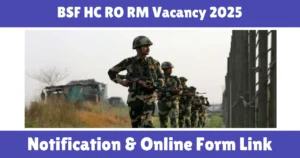 BSF HC RO RM Vacancy 2025