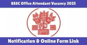 BSSC Office Attendant Vacancy 2025