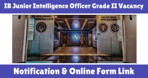 IB Junior Intelligence Officer Grade II Vacancy 2025