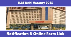 ILBS Delhi Vacancy 2025