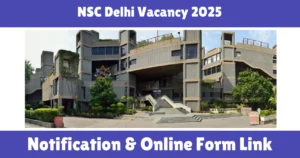 NSC Delhi Vacancy 2025