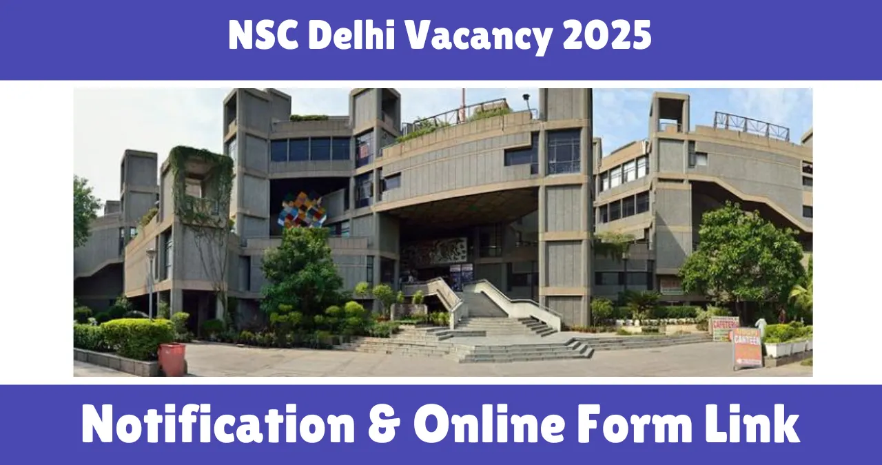 NSC Delhi Vacancy 2025