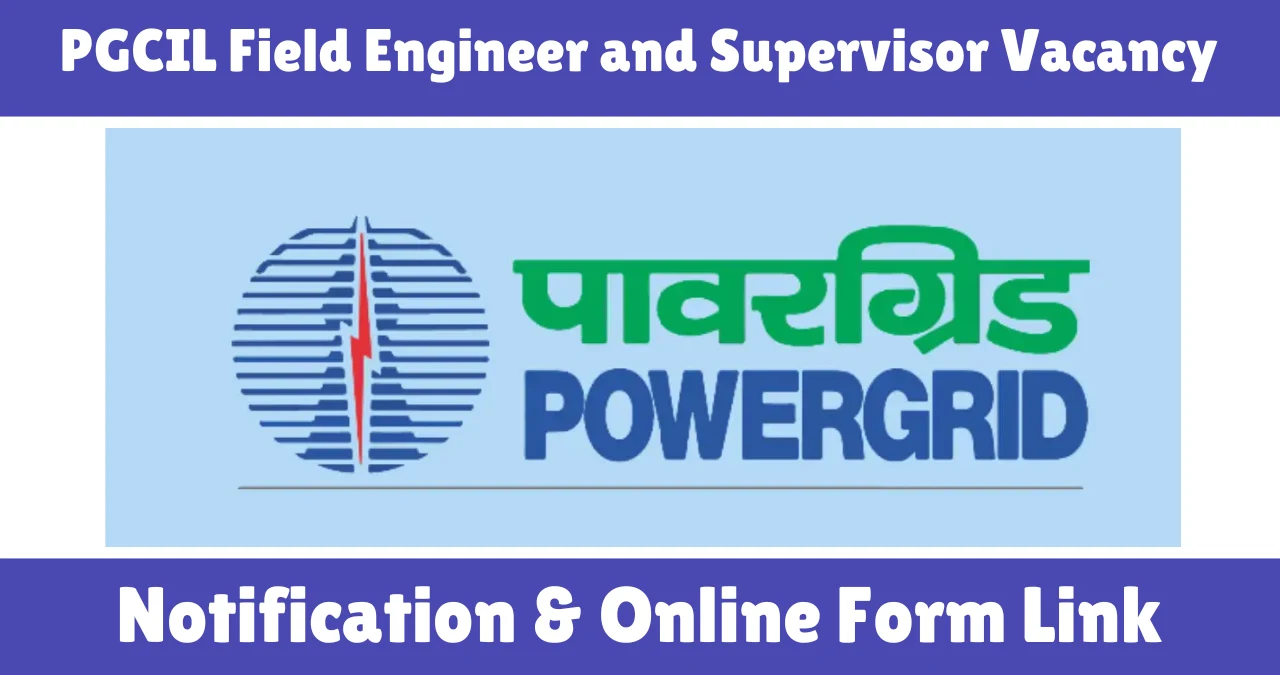 PGCIL Field Engineer and Supervisor Vacancy 2025