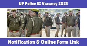 UP Police SI Vacancy 2025