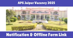 APS Jaipur Vacancy 2025